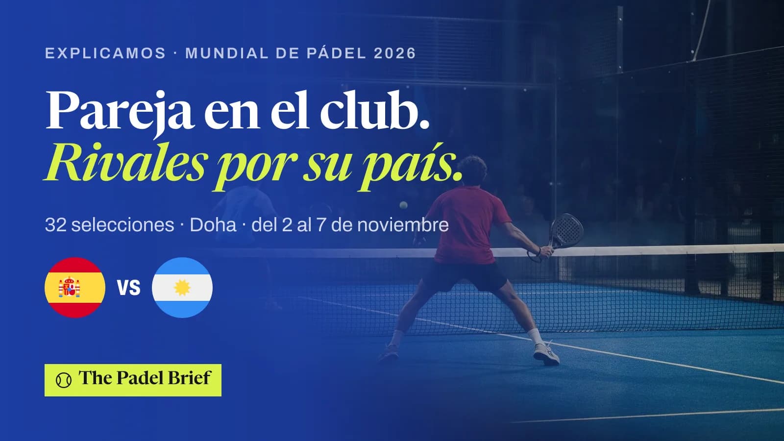 Pareja en el club. Rivales por su país. — 32 selecciones · Doha · del 2 al 7 de noviembre